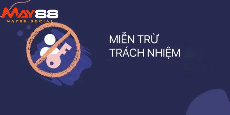 Miễn trừ trách nhiệm Tổng quát về các chính sách miễn trừ trách nhiệm là gì?