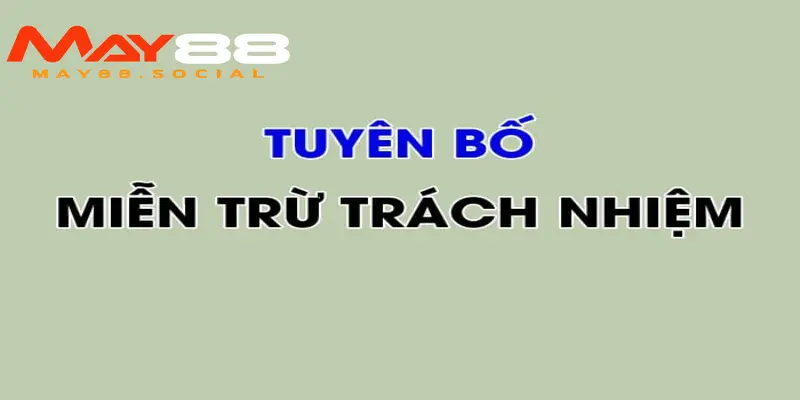Miễn trừ trách nhiệm Một số điều kiện để miễn trừ trách nhiệm có hiệu lực